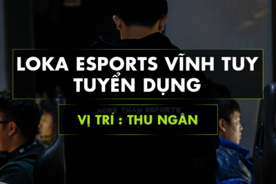 [LOKA CYBER 2] LOKA VĨNH TUY TUYỂN THU NGÂN